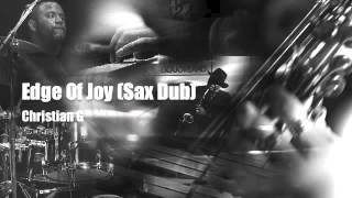 Edge Of Joy (Sax Dub) - CHRISTIAN G