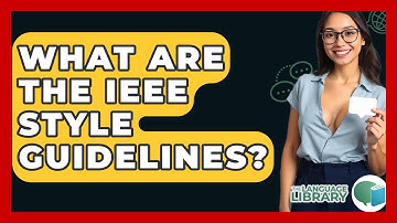 What Are The IEEE Style Guidelines? - The Language Library
