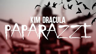 PAPARAZZI  Kim Dracula