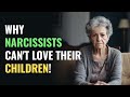 Why narcissists cant love their children  npd  narcissism  behind the science