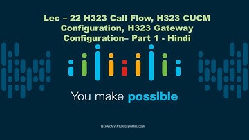 Lec - 22 | H323 configuration on CUCM | H323 Call Flow - Part 1 - Hindi