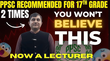 Must Listen to Him! He is 2 Times Recommended from PPSC 17th Position and Now a Lecturer