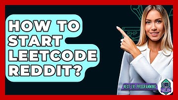 How To Start LeetCode Reddit? - Next LVL Programming
