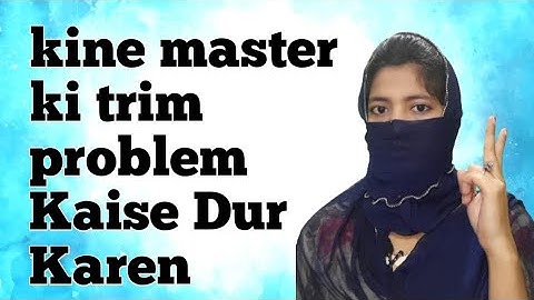 kinemaster Trim Split Problem     Kine master Ki Trim Problem Kaise Solve Karen