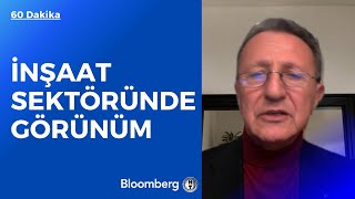 60 Dakika - İnşaat Sektöründe Görünüm 20 Ocak 2023