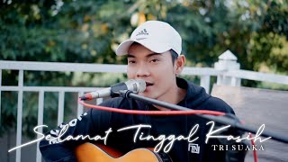 SELAMAT TINGGAL KASIH - TRI SUAKA (ACOUSTIC)