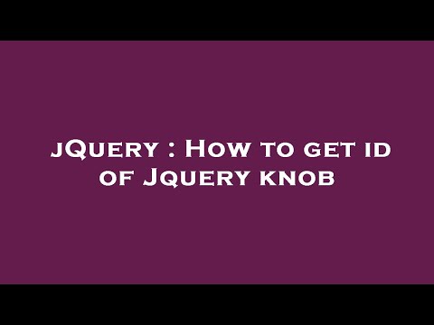 jQuery : How to get id of Jquery knob