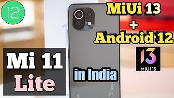 Mi 11 Lite MiUi 13 & Android 12 Update in India 🔥 Rolling out