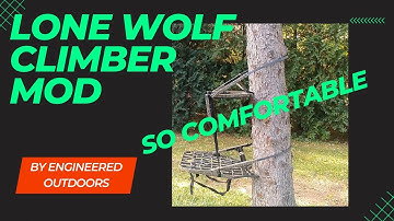 Lone Wolf Climbing Tree Stand - Ultimate Comfort Mod