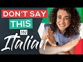 14 Things You Should NEVER Say in Italian