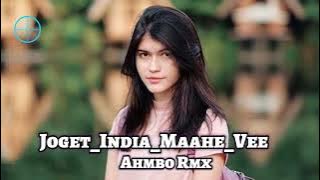 LAGU_JOGET_SANANA_INDIA_MAAHI_VEE_TERBARU_2023(AHMBO RMX)