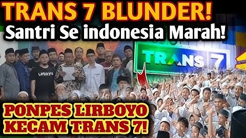 TRANS 7 BLUNDER! SANTRI SEINDONESIA M4R4H! LIRBOYO SIAP KE JALAR HUKUM!