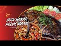 IKAN BAKAR PEDAS MANIS ALA RUMAHAN, RASA RESTORAN !!!