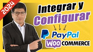 Cómo Integrar y Configurar PayPal en WooCommerce  2024