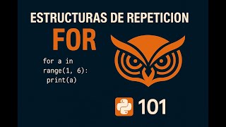 estructuras de repetición 2 - FOR- python 101