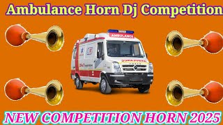 Ambulance horn dj competition/Competition horn 2025/dj mithun