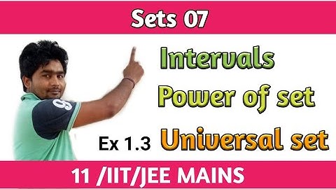 Exercise 1.3 class 11 maths |intervals |power of set | universal set |introduction part 2