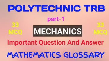 MECHANICS / POLYTECHNIC TRB MATHS/ Important Questions and Answer