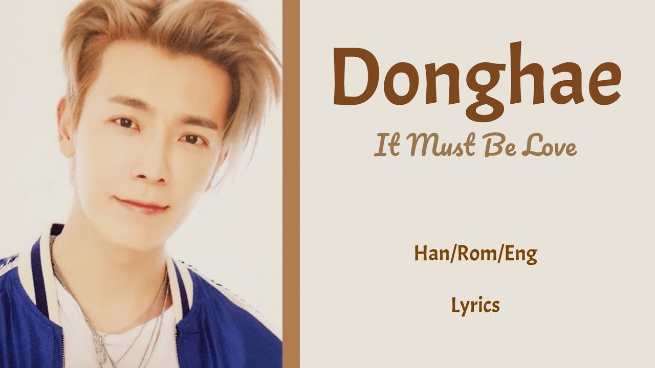 Donghae - It Must Be Love || Lyrics (Han/Rom/Eng) - YouTube