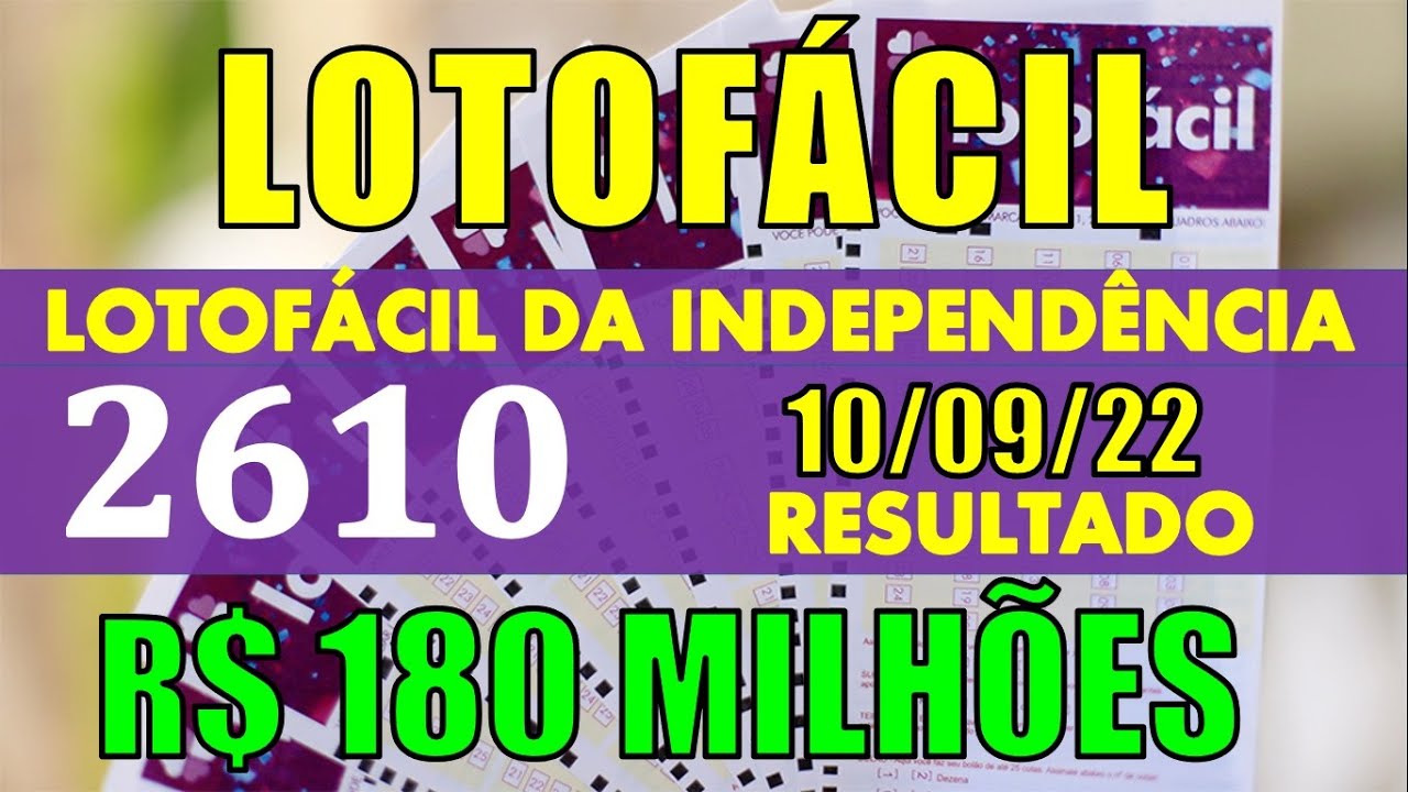 Resultado da LOTOFÁCIL DA INDEPENDÊNCIA  2022 –  PRÊMIO DE  180 MILHÕES DE REAIS ! Concurso 2160