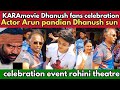#KARA 💣 movie Dhanush fans celebration event rohini theatre 🎥 #KaraFromTomorrow #கர #కర #करा
