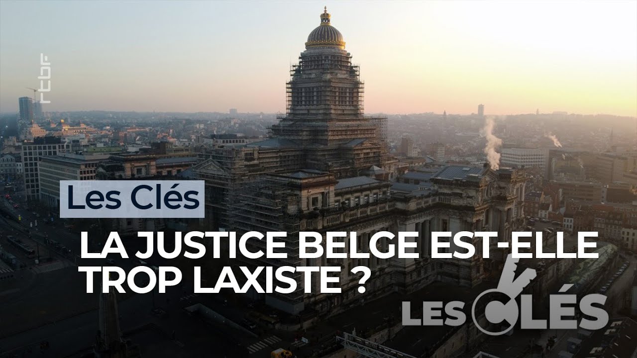 La justice belge est-elle trop laxiste ? - Podcast 
