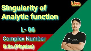 Singularity of Analytic Function  || Complex Analysis || IIT-JAM || JEST || B.Sc. Physi
