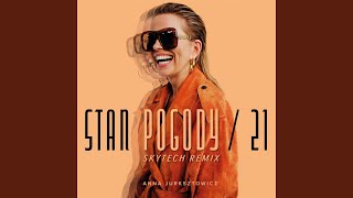 Video thumbnail of "Anna Jurksztowicz - Stan Pogody / 21 (Skytech Remix)"