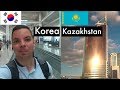 Goodbye Korea and Hello Kazakhstan!