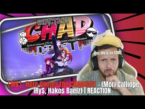 【MV】Here Comes the CHADCAST - (Mori Calliope, IRyS, Hakos Baelz) | REACTION - This MV is so COOL! 🔥