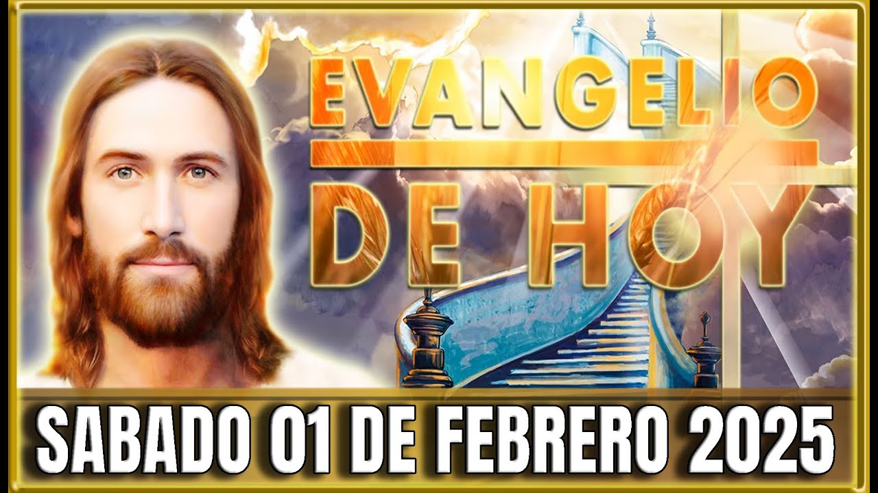 Evangelio de Hoy Sabado 01 de Febrero de 2025 | Oraciones en Video ...