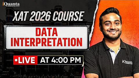 XAT 2026 Complete Preparation | Data Interpretation | iQuanta XAT Course