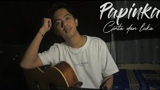 PAPINKA - CINTA DAN LUKA (COVER BY ALDIANSYAH)