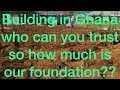 🇬🇭COST OF FOUNDATION WHO CAN YOU TRUST BUILDING IN GHANA?? PLEASE SUBSCRIBE MORE VIDEOS IS COMING.