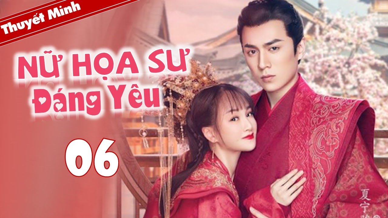 [ Thuyết Minh ] NỮ HỌA SƯ ĐÁNG YÊU – Tập 06 | Phim Cổ Trang Ngôn Tình Cực Hay 2020 | ngôn tình cha yêu con gái