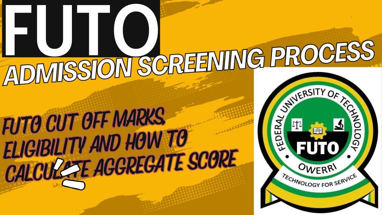 Federal University of Technology Owerri (FUTO) Cut off Marks, Admission Process & Aggregate 2025