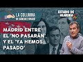 MADRID entre el 'NO PASARÁN' y el 'YA HEMOS PASADO', La Columna de Sánchez Dragó