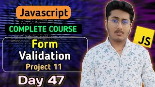 Form Validation Project 11 | JavaScript Tutorial In Hindi #47