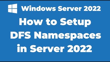 109. How to Setup DFS Namespaces in Windows Server 2022