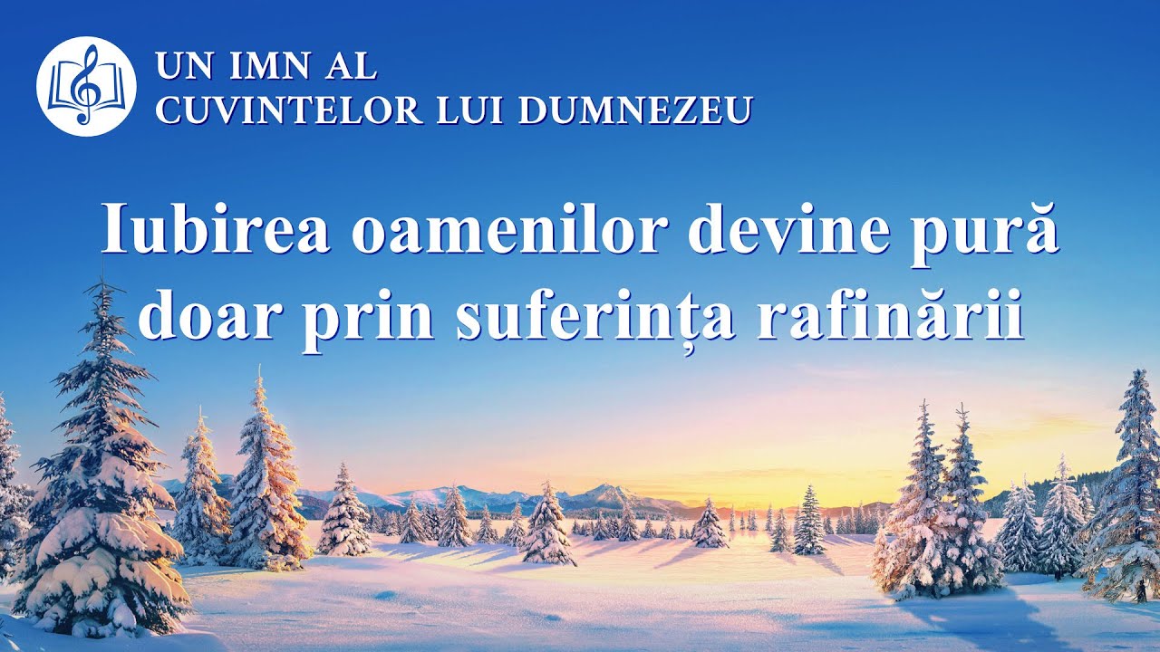 Muzică creștină 2020 „Iubirea oamenilor devine pură doar prin suferința rafinării”