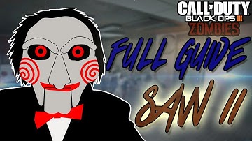 SAW 2 Custom Zombies Map - COMPLETE GUIDE - Black Ops 3 : Custom Zombies (Saw II Guide)