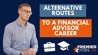 Alternative Routes to a Financial Advisor Career