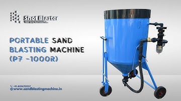 Portable Sand Blasting Machine P7-1000R | Abrasive Blaster Machine with Remote Control- Shot Blaster