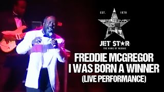 Freddie McGregor - I was Born a Winner (Live Performance) | Jet Star Music