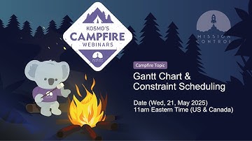 Mission Control Kosmo Campfire - Gantt Chart and Constraint Scheduling