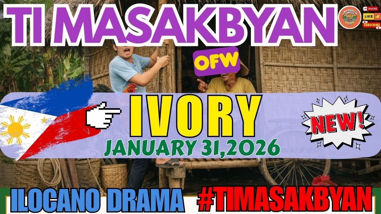 TI MASAKBAYAN OFW DRAMA #4IN1 | IVORY JAN 31,2026 | BEST ILOCANO DRAMA  #timasakbayan #ilocanodrama