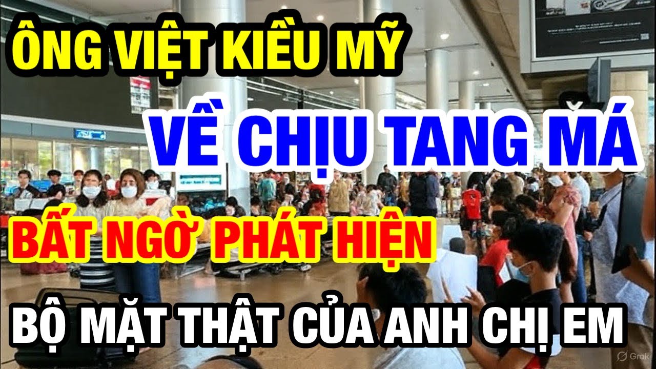 VIỆT KIỀU MỸ VỀ CHỊU TANG MÁ, BẤT NGỜ PHÁT HIỆN BỘ MẶT THẬT CỦA ANH CHỊ EM !!
