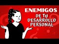 ENEMIGOS de tu DESARROLLO PERSONAL