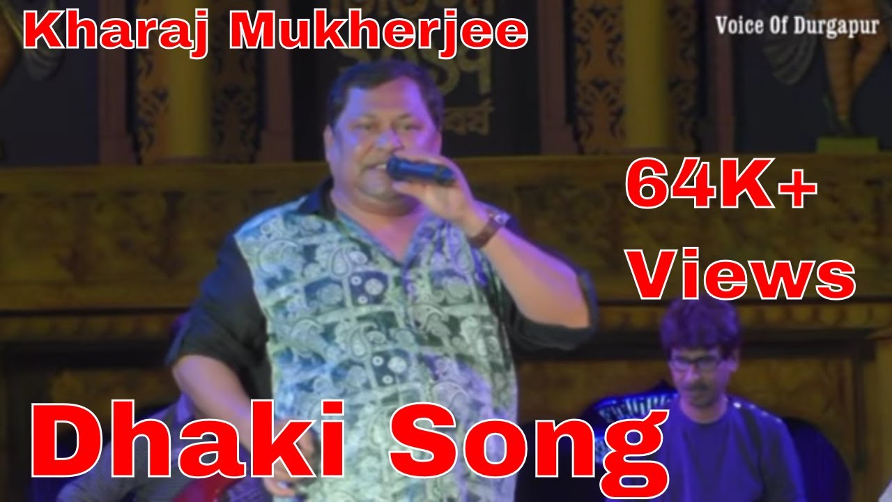 Kharaj mukherjeeDhaki songstage programmedurgapur