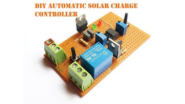 DIY AUTOMATIC SOLAR CHARGE CONTROLLER